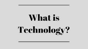 What is technology? what is tech? 2020