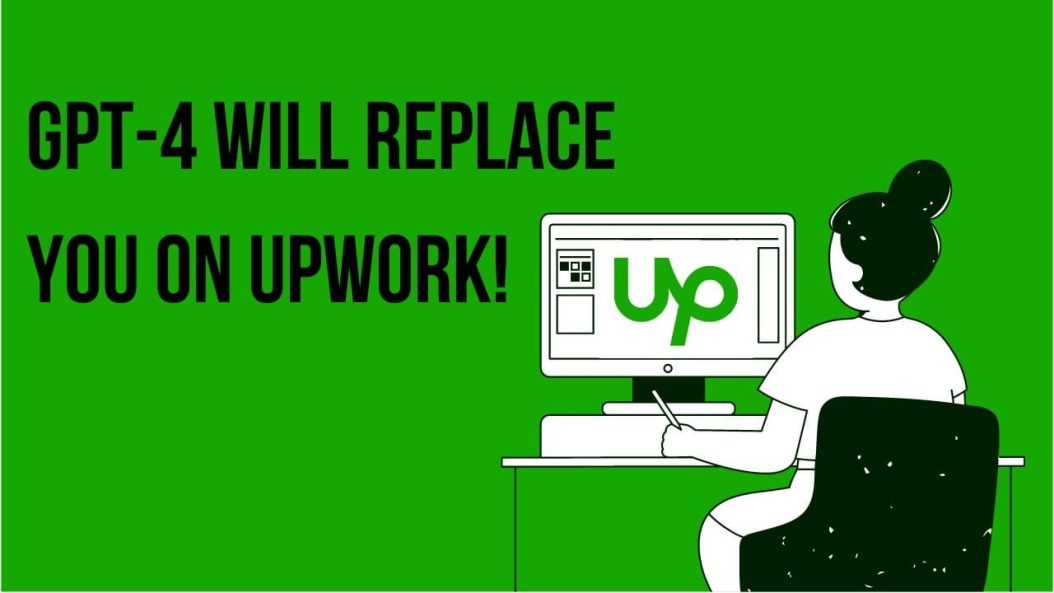GPT-4 will Replace you on Upwork!