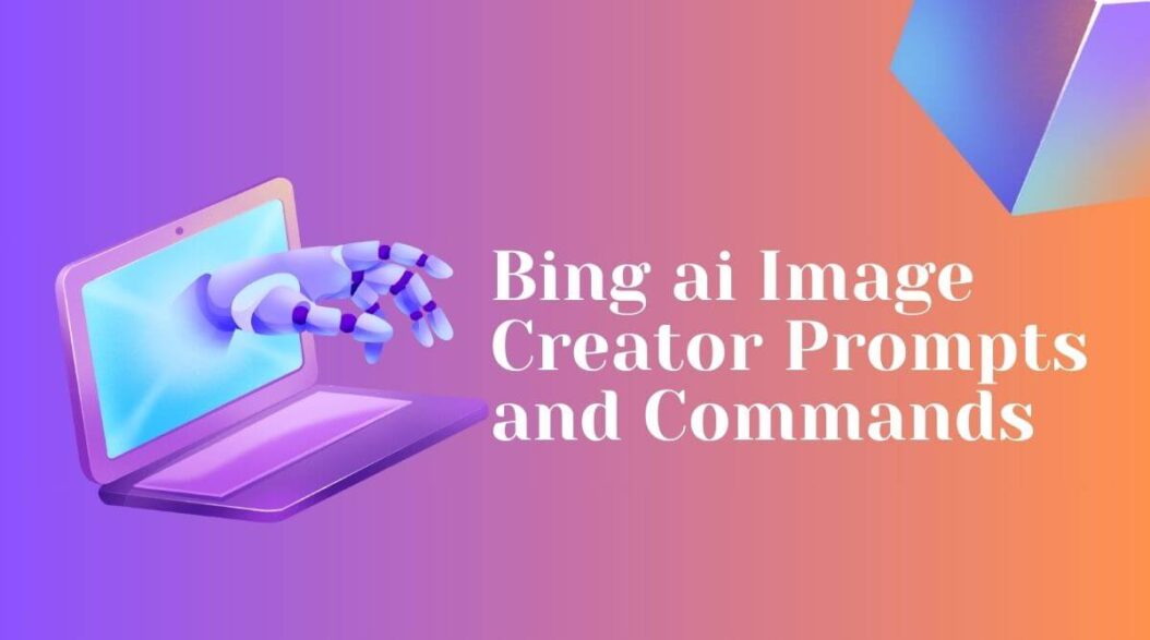Bing ai Image Creator Commands and Prompts