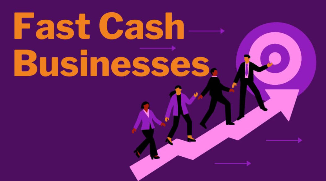12 Best Fast Cash Businesses to Make Easy Money in 2024