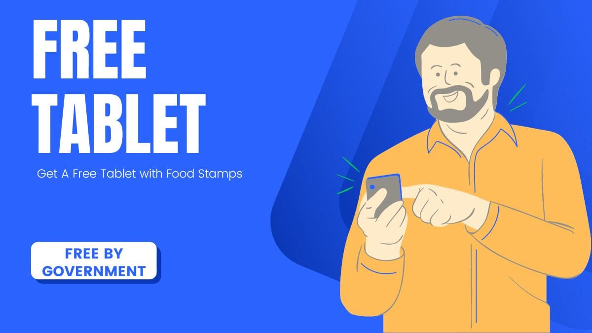 Get a Free Tablet with Food Stamps 2024 (Guide) Techlasi