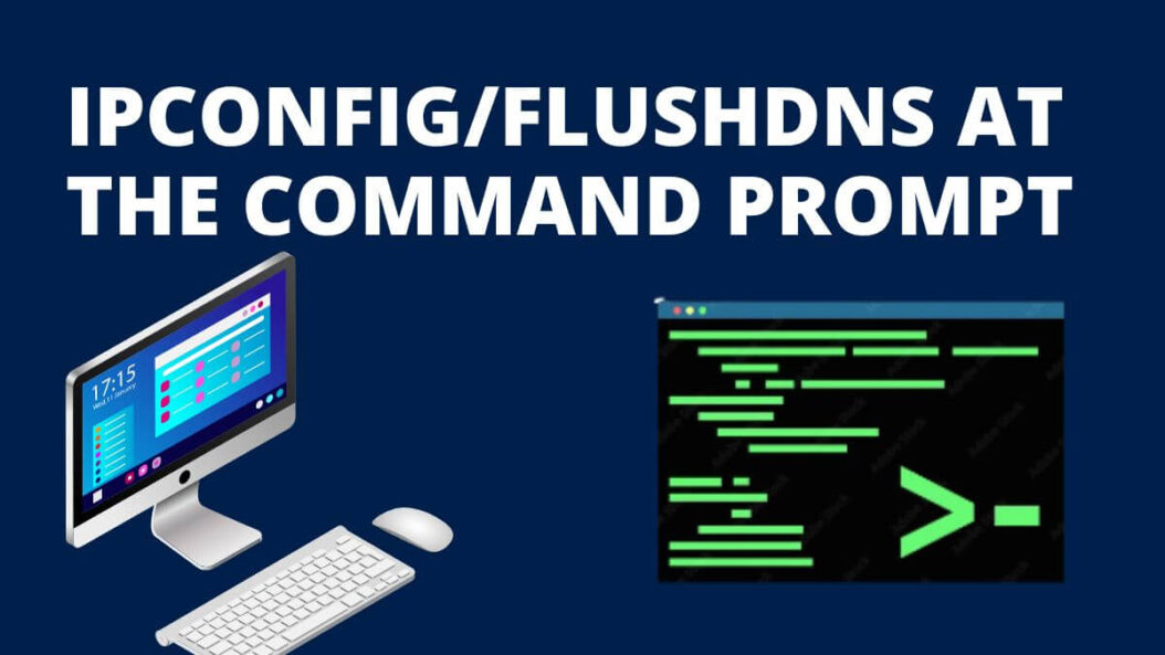 IpconfigFlushdns at the Command Prompt