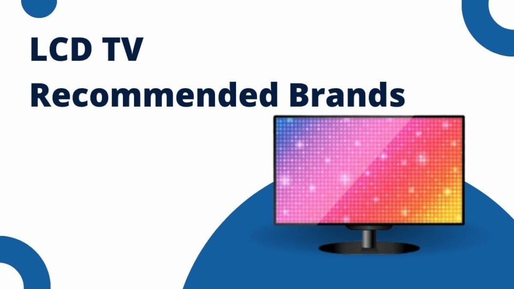 LCD TV Recommended Brands