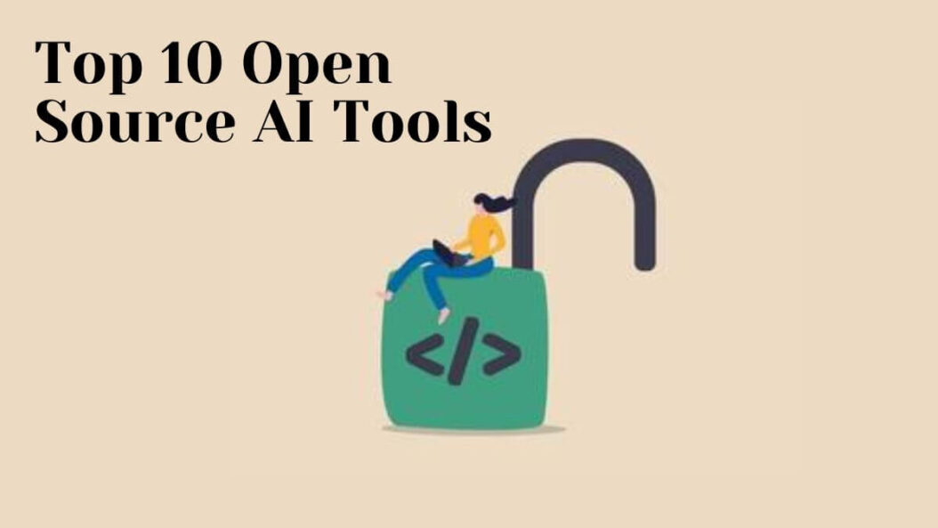 Top 10 Open Source AI Tools