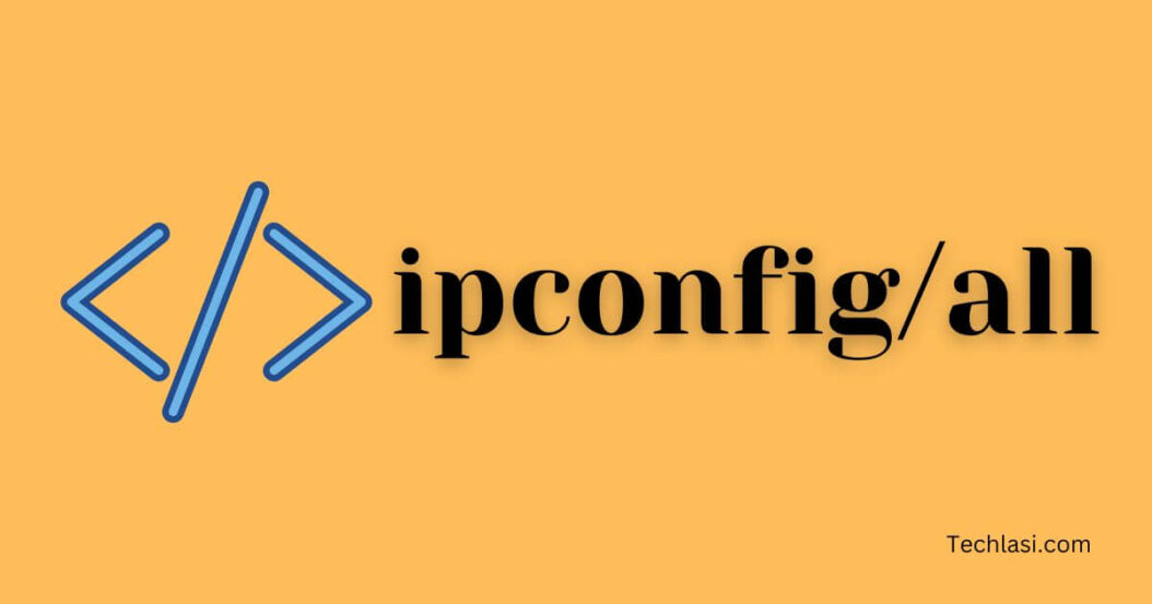 ipconfig/all Command in Windows Command Prompt