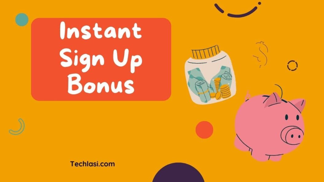 Instant Sign Up Bonus apps