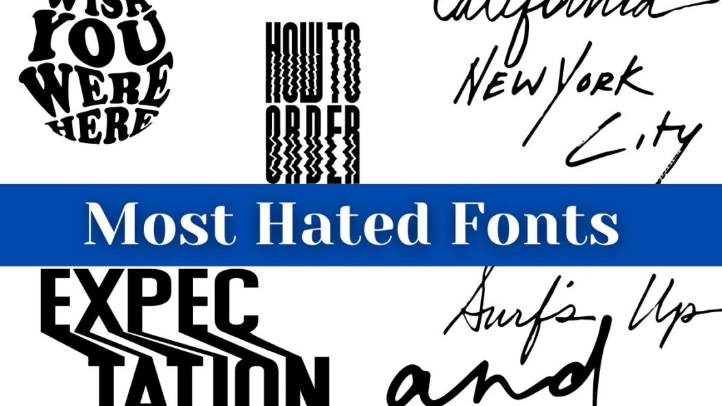 Most Hated Fonts