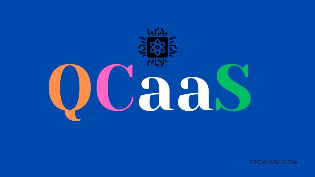 Quantum Computing as a Service (QCaaS)