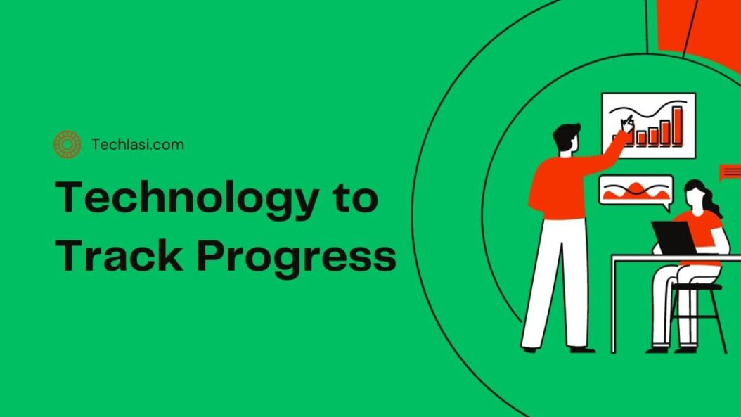 Technology to Track Progress