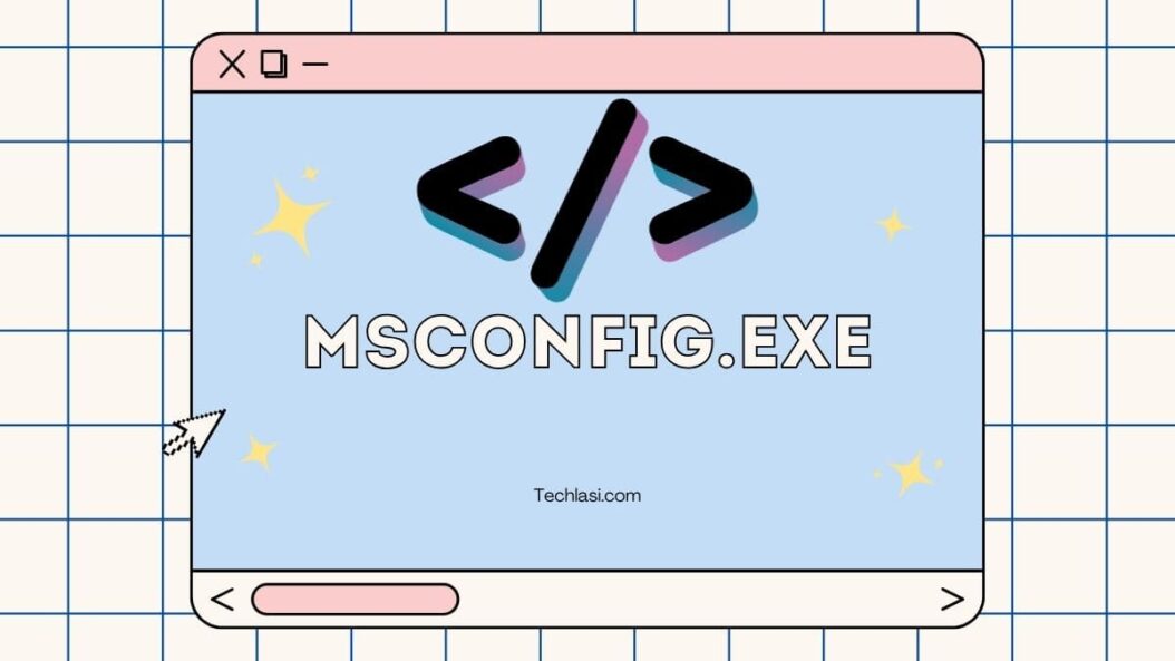 What is msconfig.exe?