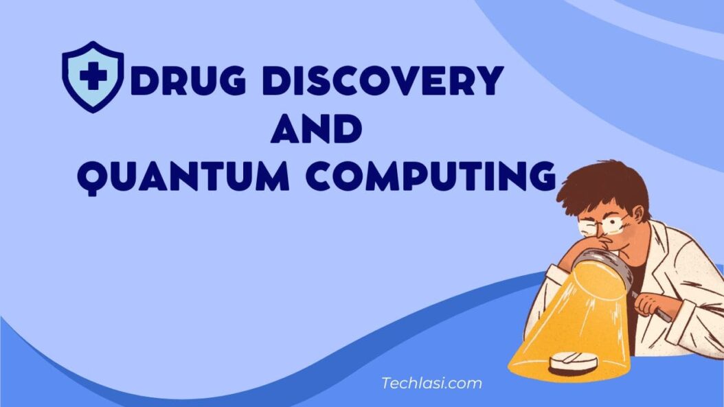 drug discovery and quantum computing