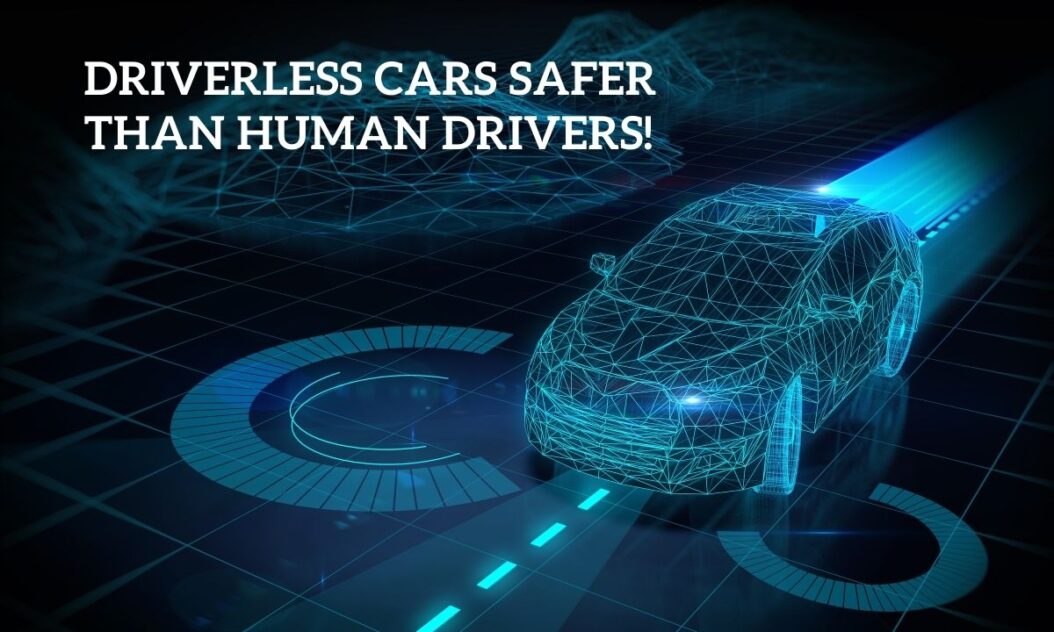 Driverless Cars Safer Than Human Drivers