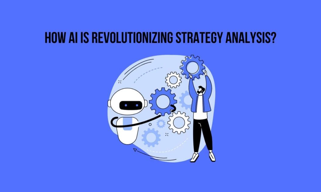 How AI is Revolutionizing Strategy Analysis