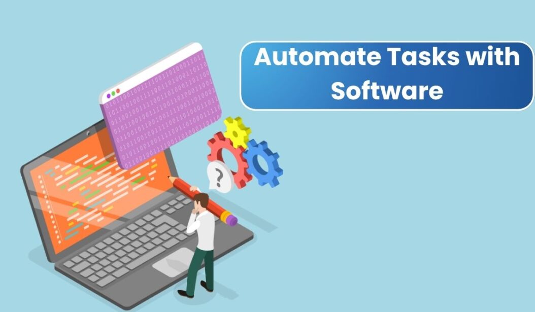 How to Automate Tasks with Software