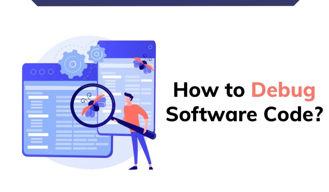 How to Debug Software Code?