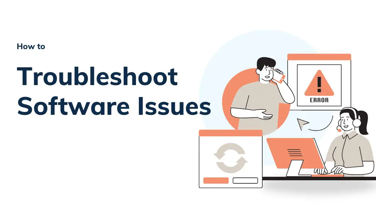 How to Troubleshoot Software Issues: A Comprehensive Guide