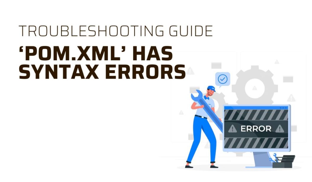Troubleshooting ‘pom.xml’ has Syntax Errors