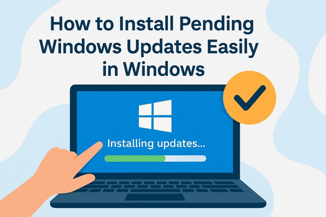 How to Install Pending Windows Updates Easily