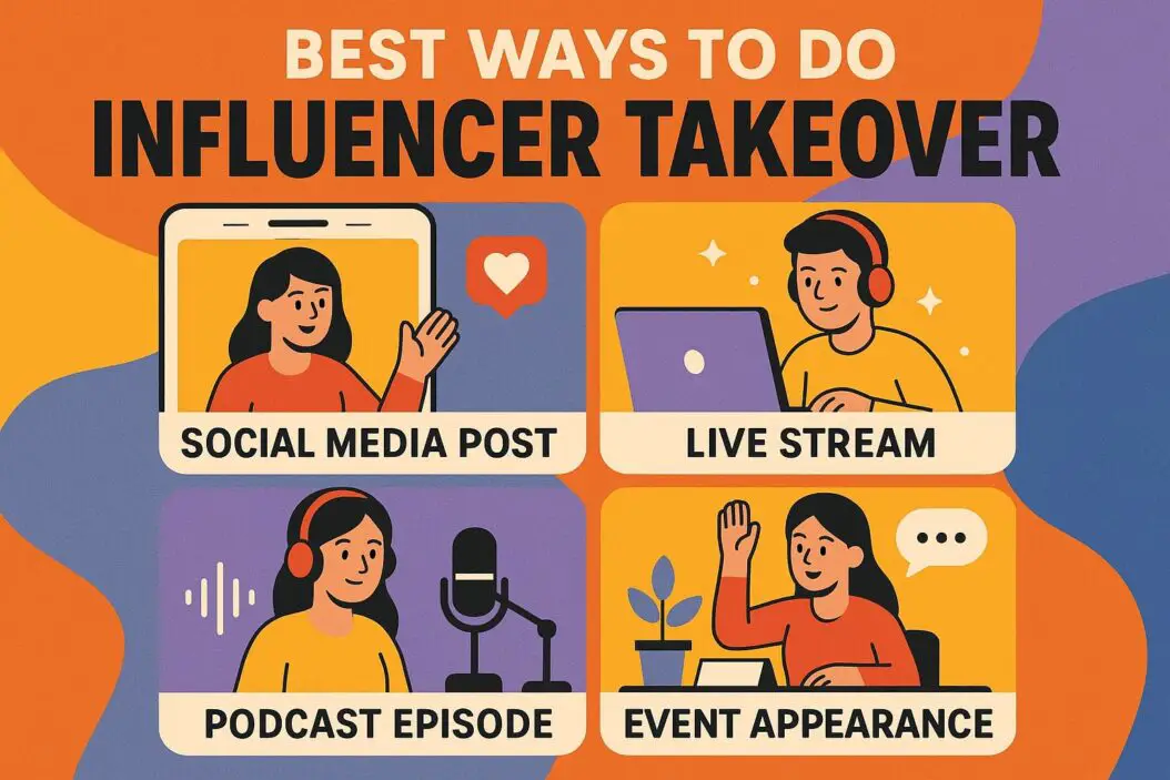 Best Ways to Do Influencer Takeovers
