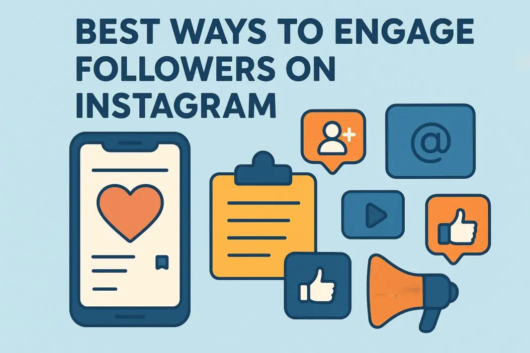 Best Ways to Engage Followers on Instagram