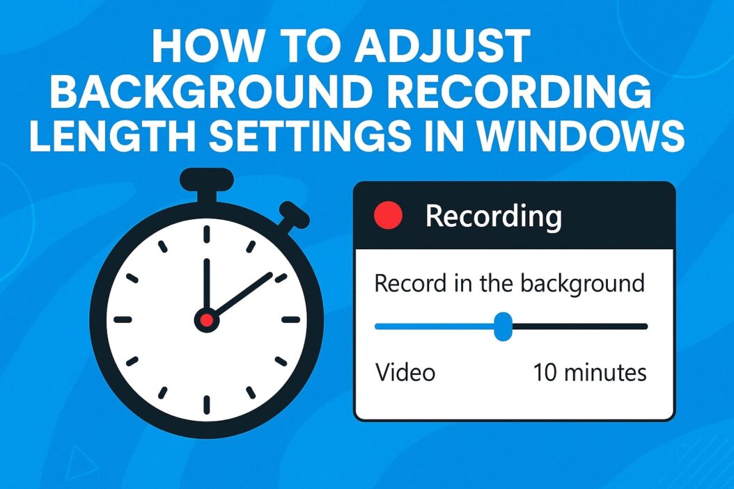 Adjust Background Recording Length Settings