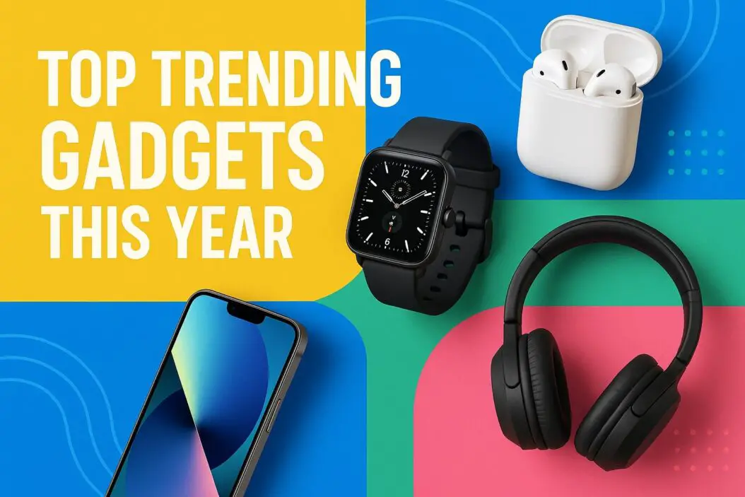 Top Trending Gadgets This Year
