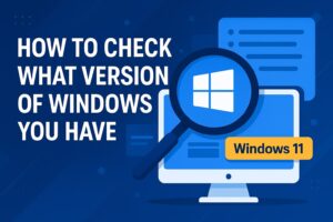 How to Check What Version of Windows You Have: A Complete Guide