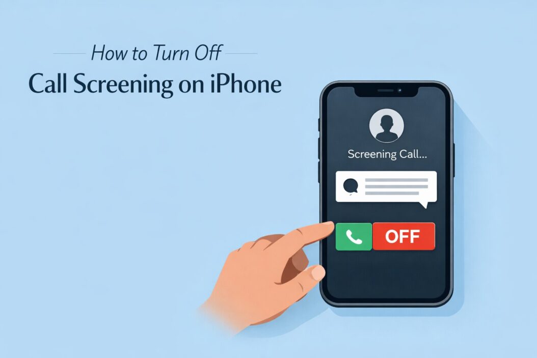 How to Turn Off Call Screening on iPhone