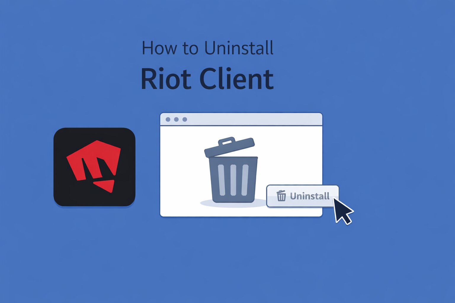 How to Uninstall Riot Client (riotclientservices.exe) on Windows PC in 2026
